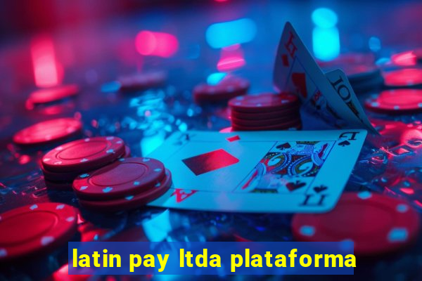 latin pay ltda plataforma